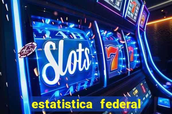 estatistica federal jogo do bicho